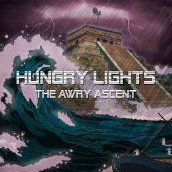 Hungry Lights : The Awry Ascent